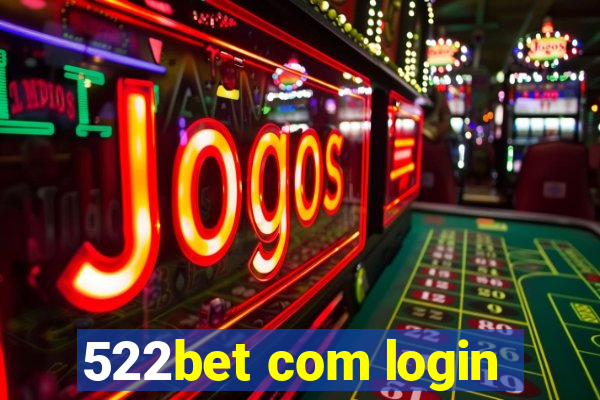 522bet com login