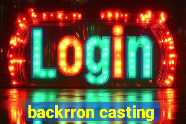 backrron casting