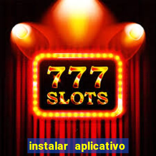 instalar aplicativo estrela bet