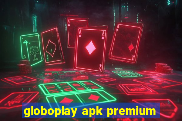 globoplay apk premium