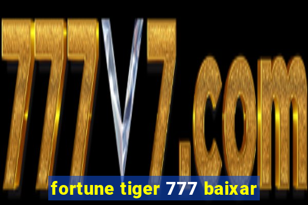 fortune tiger 777 baixar