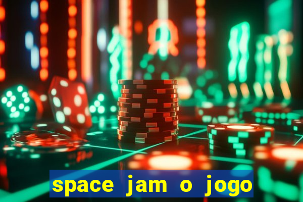 space jam o jogo do século torrent