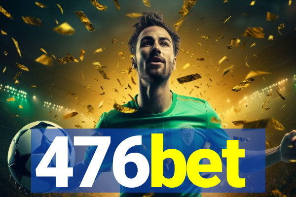 476bet