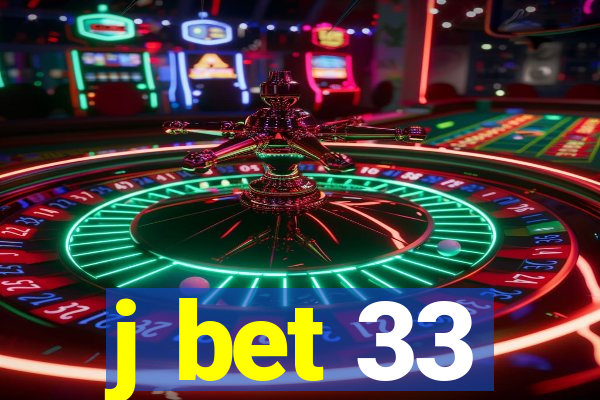 j bet 33