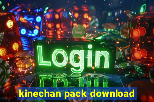 kinechan pack download