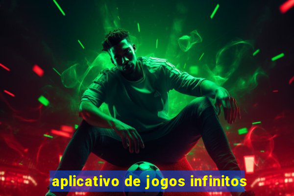 aplicativo de jogos infinitos