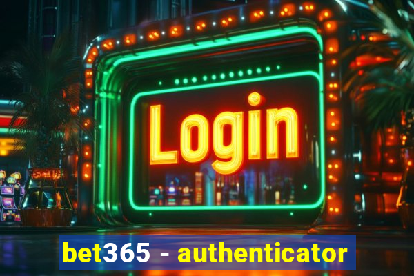 bet365 - authenticator