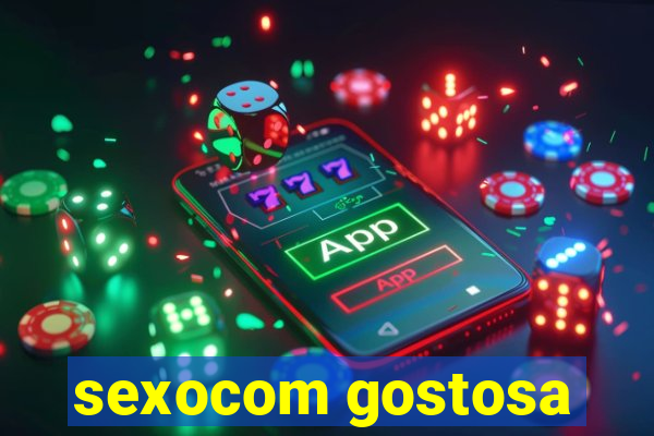 sexocom gostosa