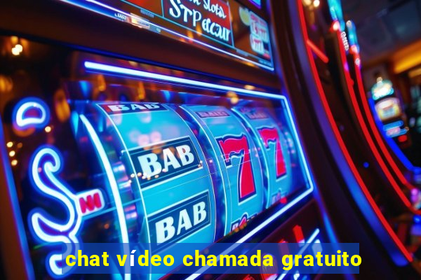 chat vídeo chamada gratuito