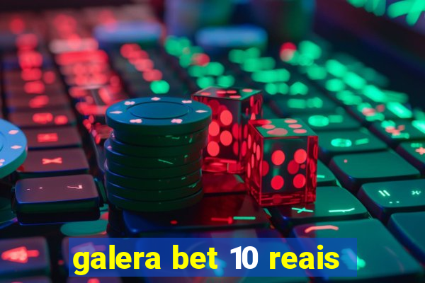 galera bet 10 reais