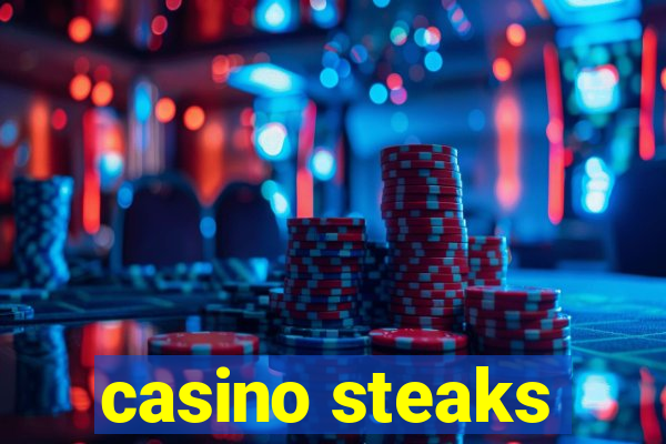 casino steaks