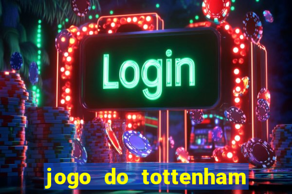 jogo do tottenham hoje palpite