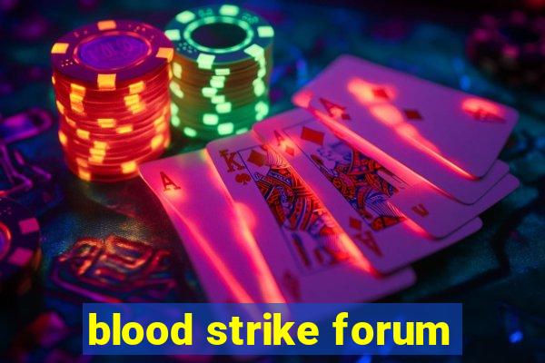 blood strike forum