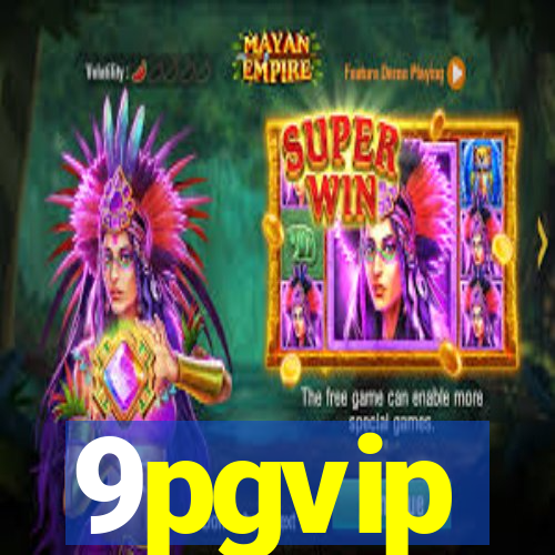 9pgvip