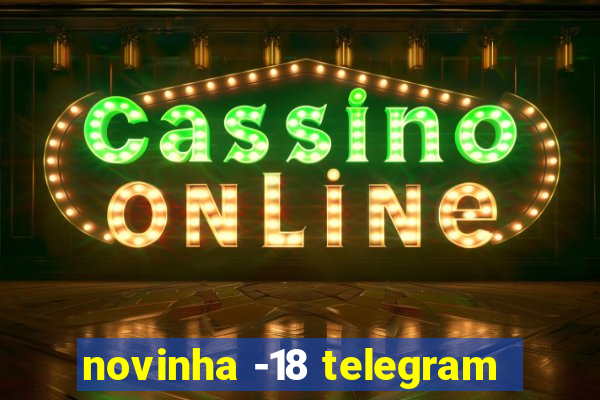 novinha -18 telegram