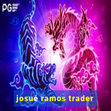 josué ramos trader