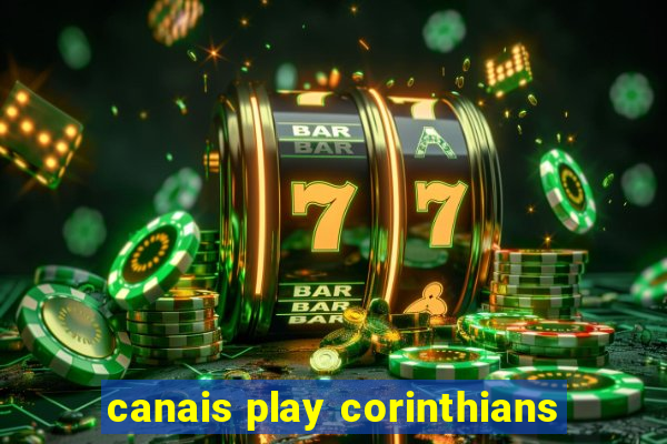 canais play corinthians