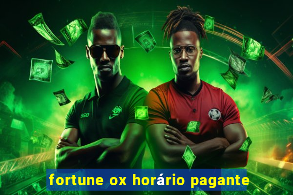 fortune ox horário pagante