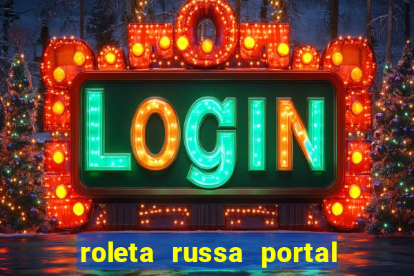 roleta russa portal do zacarias