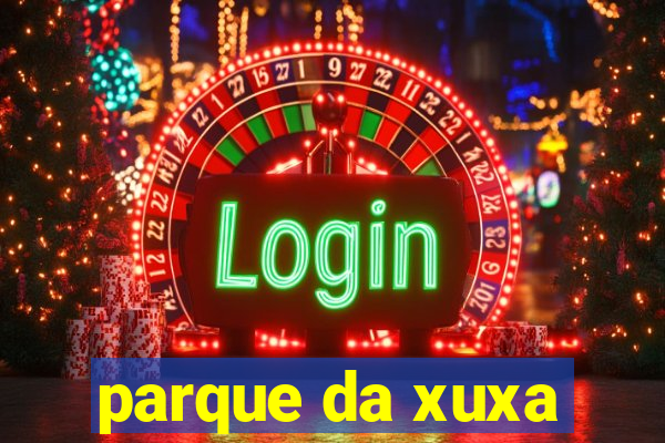 parque da xuxa