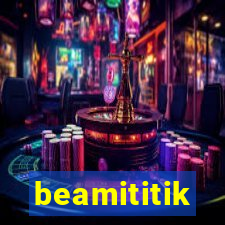 beamititik