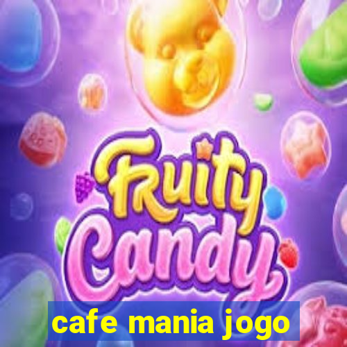 cafe mania jogo