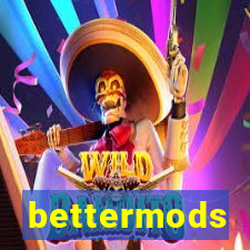 bettermods