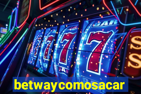 betwaycomosacar