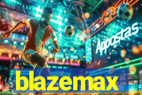 blazemax