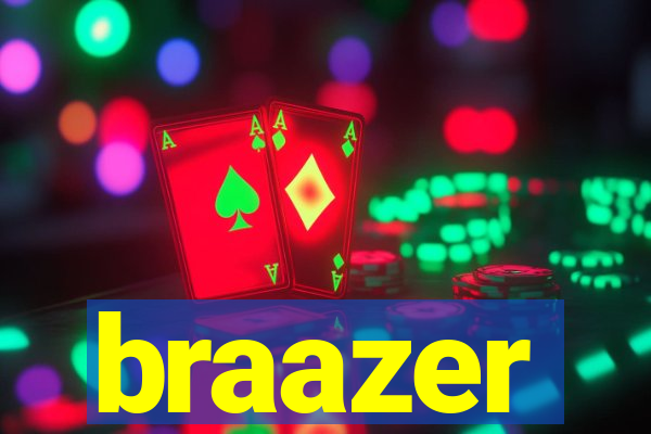 braazer