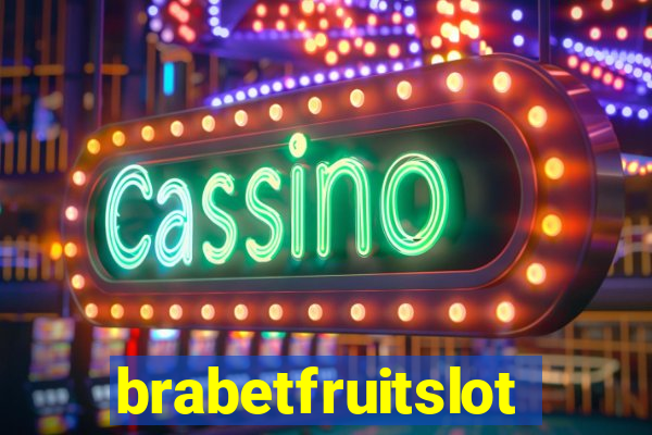 brabetfruitslot