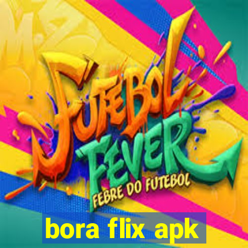 bora flix apk