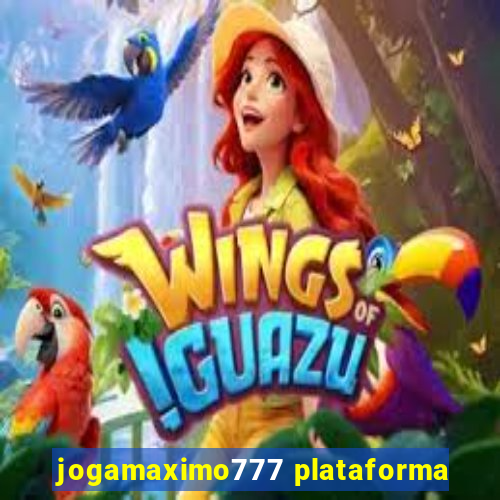 jogamaximo777 plataforma