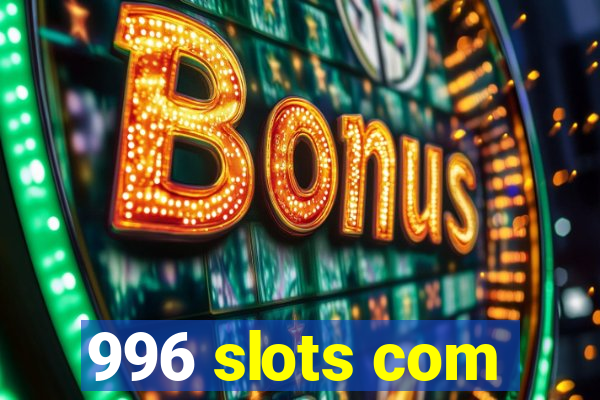 996 slots com