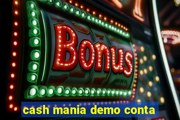 cash mania demo conta