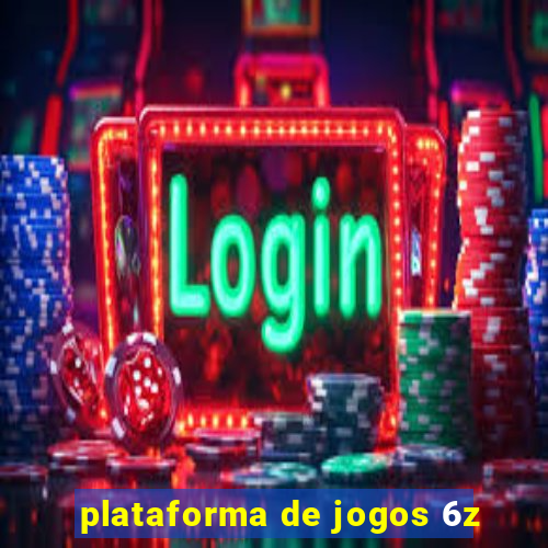 plataforma de jogos 6z