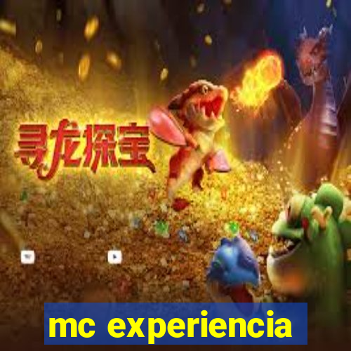 mc experiencia