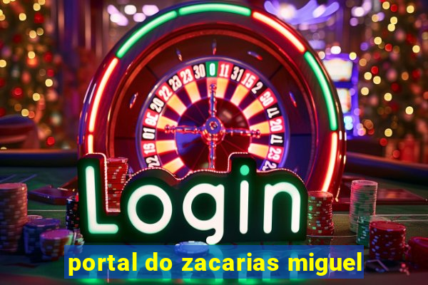 portal do zacarias miguel