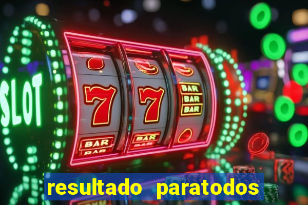 resultado paratodos online salvador