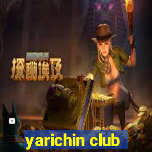 yarichin club