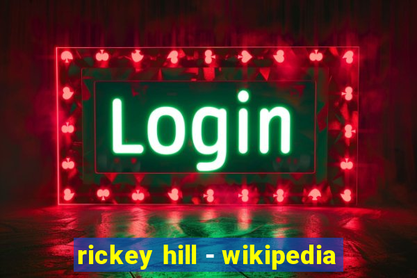 rickey hill - wikipedia