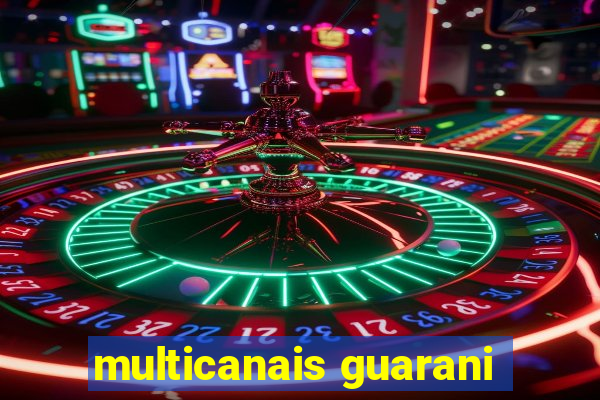 multicanais guarani