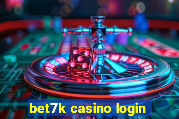 bet7k casino login