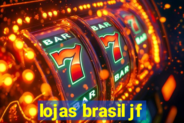 lojas brasil jf