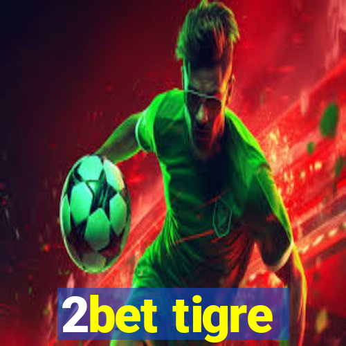 2bet tigre