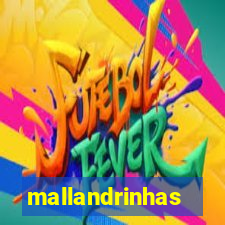 mallandrinhas