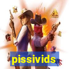 pissivids