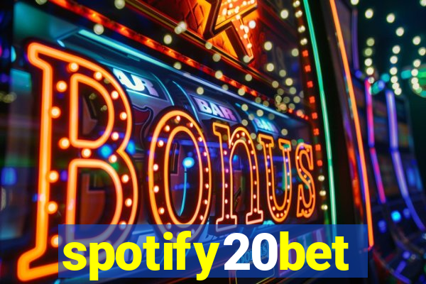 spotify20bet