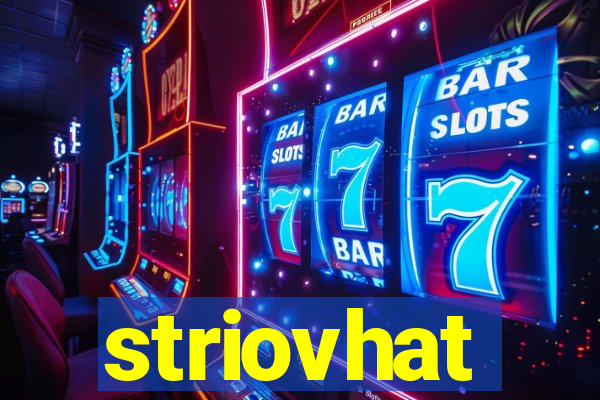 striovhat